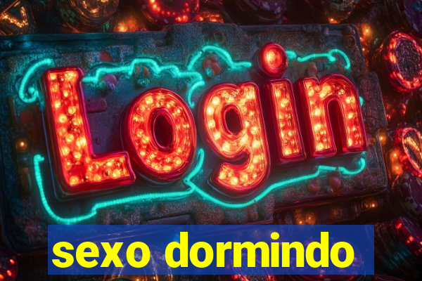 sexo dormindo